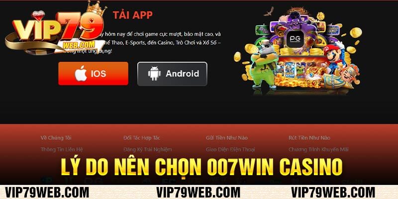 Lý Do Nên Chọn 007win Casino